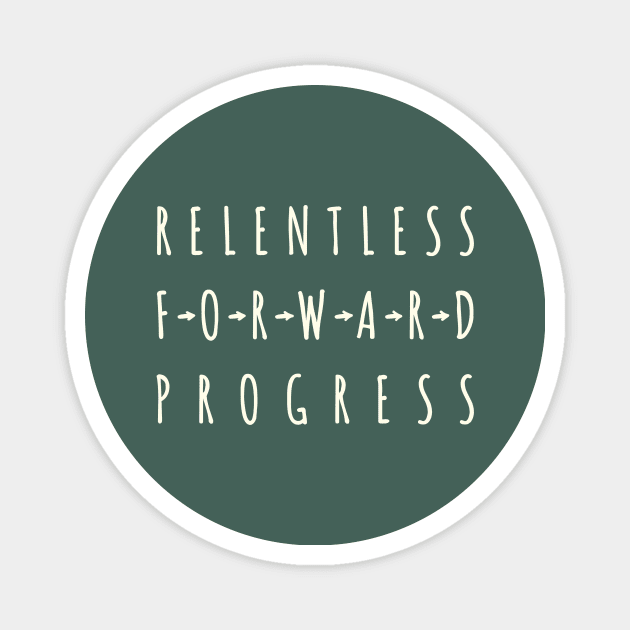 Relentless Forward Progress Magnet by yugenrunner